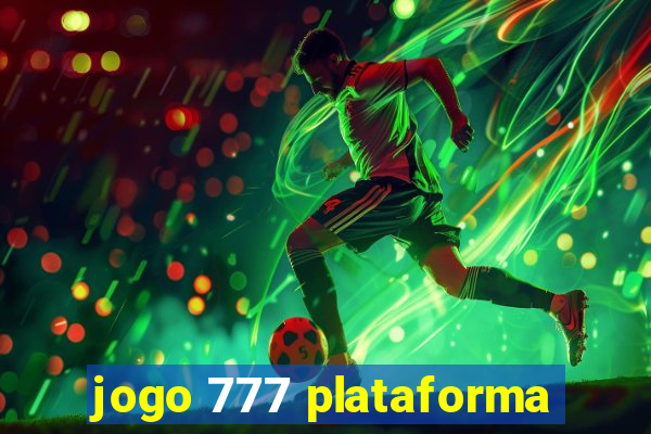 jogo 777 plataforma